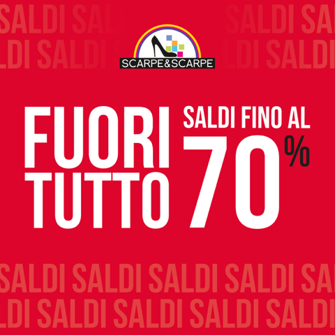 Da Scarpe&Scarpe è arrivato il FUORI TUTTO!