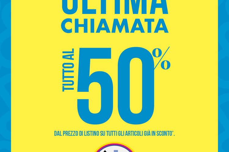 Ultima Chiamata! Sconto 50% sui saldi!